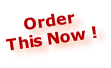 Order
This Now !
